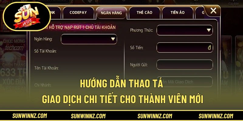 Hướng dẫn thao tác giao dịch chi tiết cho thành viên mới