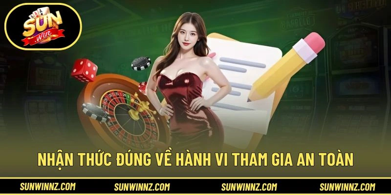 Nhận thức đúng về hành vi tham gia an toàn