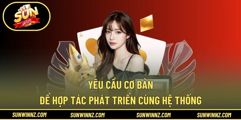 Yêu cầu cơ bản để hợp tác phát triển cùng hệ thống